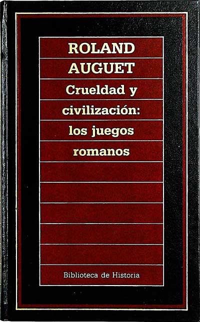 Crueldad y civilización: los juegos romanos