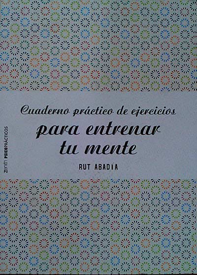Cuaderno práctico de ejercicios para entrenar tu mente