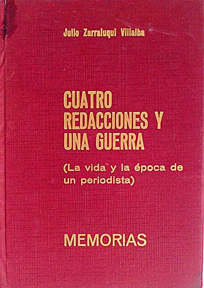 Cuatro redacciones y una guerra (la vida y la época de un periodista)