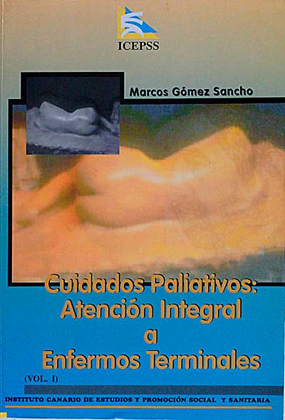 Cuidados paliativos: Atención integral a enfermos terminales. Vol. I