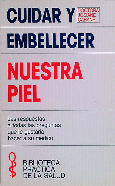 Cuidar y embellecer. Nuestra piel 