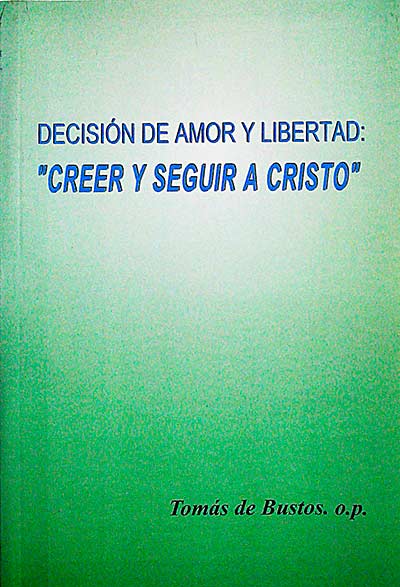 Decisión de amor y libertad: Creer y seguir a Cristo