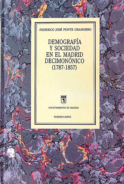 Demografía y sociedad en el Madrid decimonónico (1787-1857)