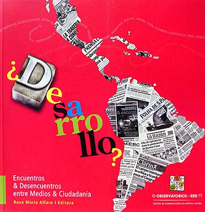 ¿Desarrollo? Encuentros y desencuentros entre medios y ciudadanía. 