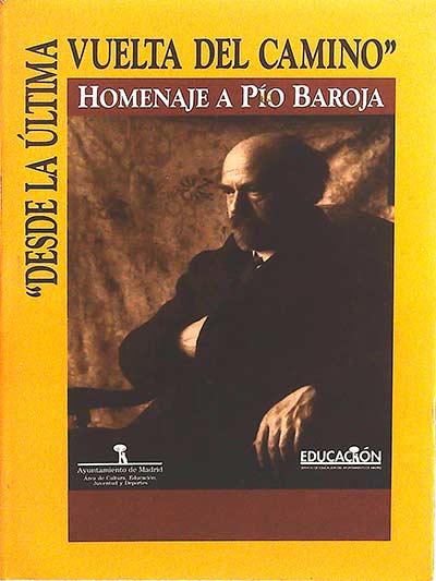 Desde la última vuelta del camino: homenaje a Pío Baroja