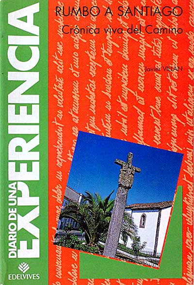 Diario de una experiencia. Rumbo a Santiago. Crónica viva del camino