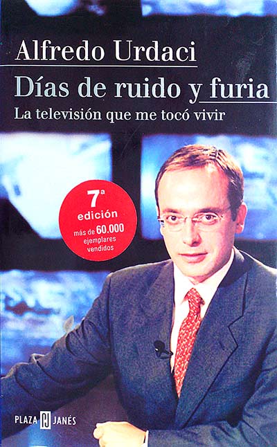 Días de ruido y furia. La televisión que me tocó vivir