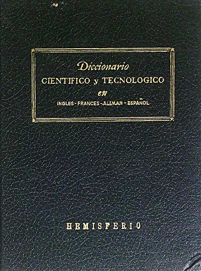 Diccionario científico y tecnológico en Inglés - Francés - Alemán- Español