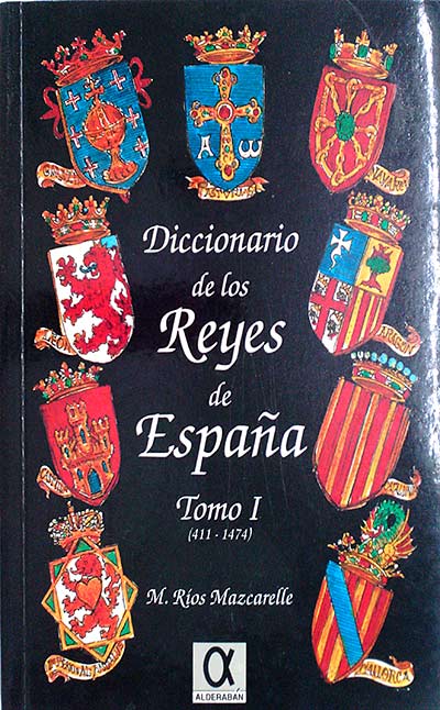 Diccionario de los Reyes de España Tomo I (411-1474)