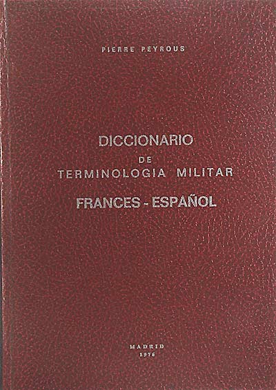 Diccionario de terminología militar. Francés español