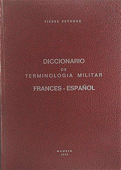 Diccionario de terminología militar: Francés español