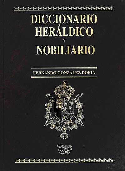 Diccionario heráldico y nobiliario I