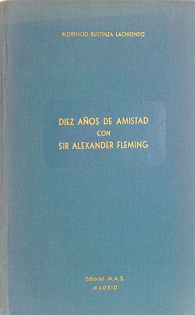 Diez años de amistad con Sir Alexander Fleming