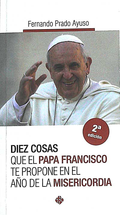 Diez cosas que el Papa Francisco te propone en el año de la misericordia