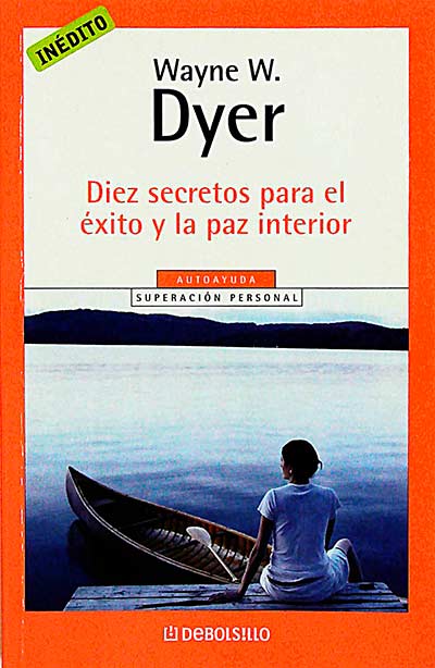 Diez secretos para el éxito y la paz interior