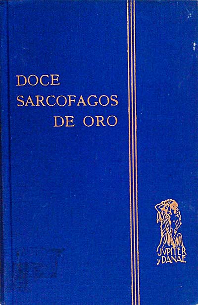 Doce sarcófagos de oro.