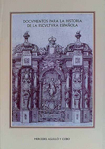 Documentos para la historia de la escultura española