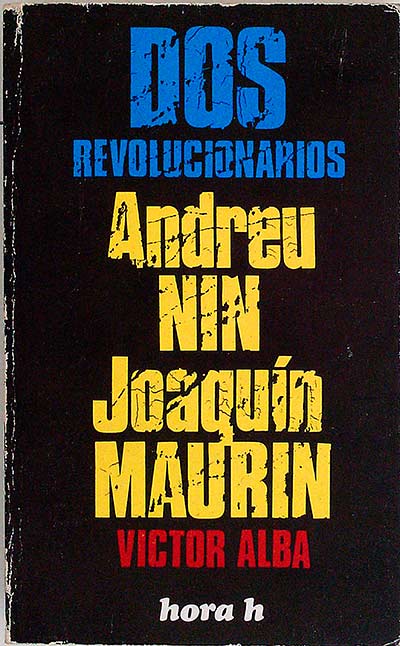 Dos revolucionarios. Andreu Nin. Joaquín Maurin