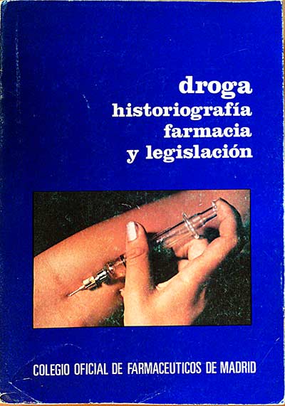 droga, historiografía, farmacia y legislación
