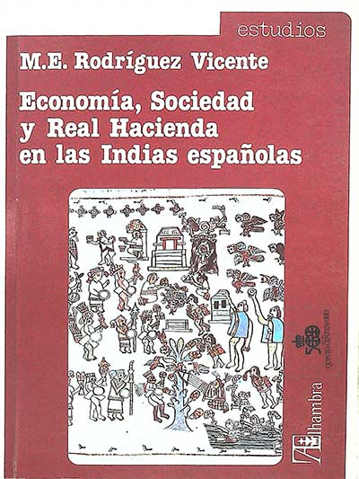 Economía, Sociedad y Real Hacienda en las Indas españolas