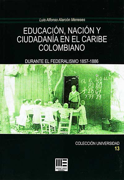 Educación, nación y ciudadanía en el Caribe Colombiano