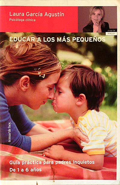  Educar a los más pequeños. Guía práctica para padres inquietos. De 1 a 6 años.