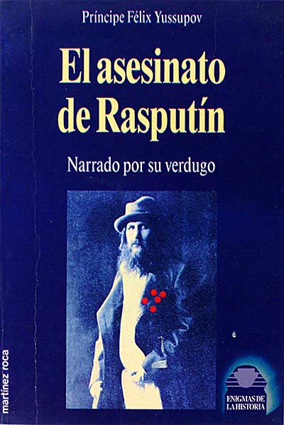 El asesinato de Rasputín narrado por su verdugo