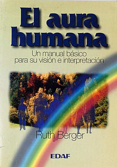 El aura humana. Un manual básico para su visión e interpretación.