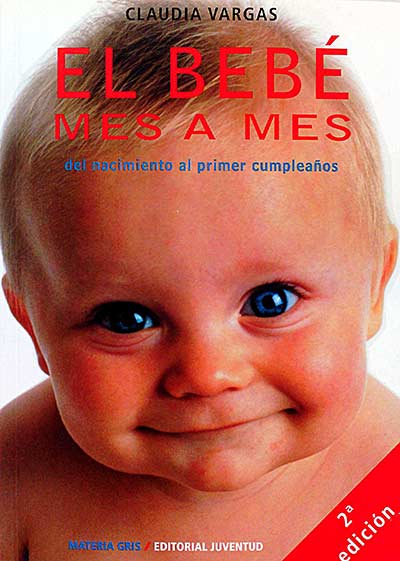 El bebé mes a mes. Del nacimiento al primer cumpleaños. 