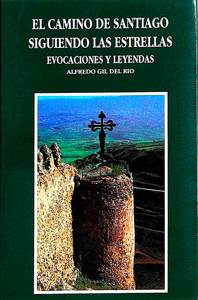 El camino de Santiago siguiendo las estrellas. Evocaciones y leyendas