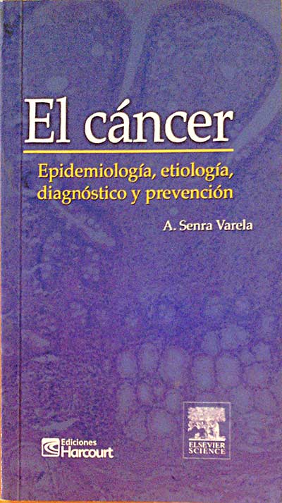 EL CÁNCER. Epidemiología, etiología, diagnóstico y prevención