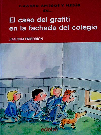 Cuatro amigos y medio en... El caso del grafiti en la fachada del colegio