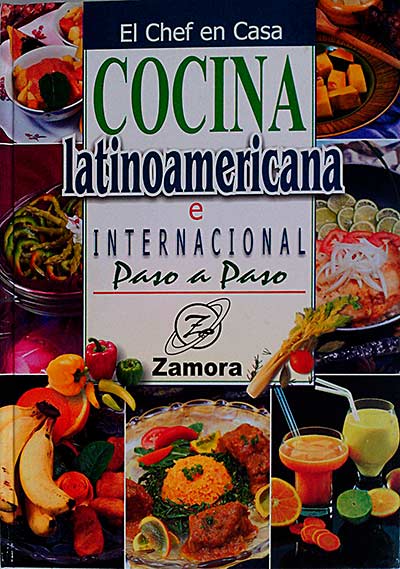 El chef en casa. Cocina latinoamericana e internacional