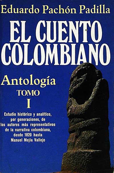El cuento Colombiano. Antología, Tomo I