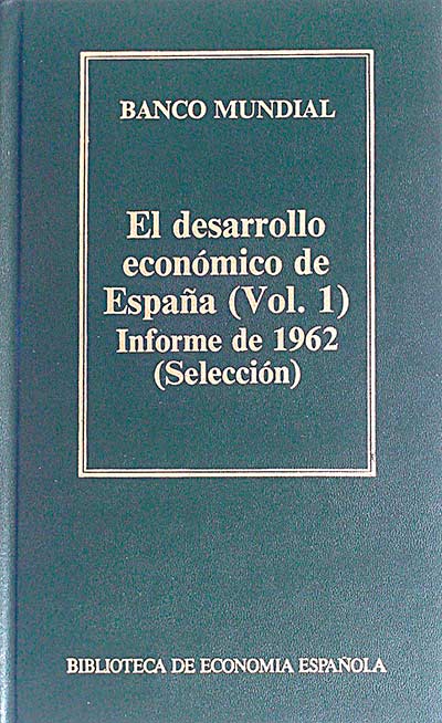 El desarrollo económico de España (Vol.1) Informe de 1962 (Selección)