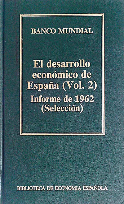 El desarrollo económico de España (Vol.2) Informe de 1962 (Selección)