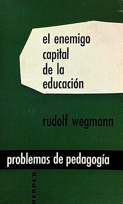 El enemigo capital de la educación