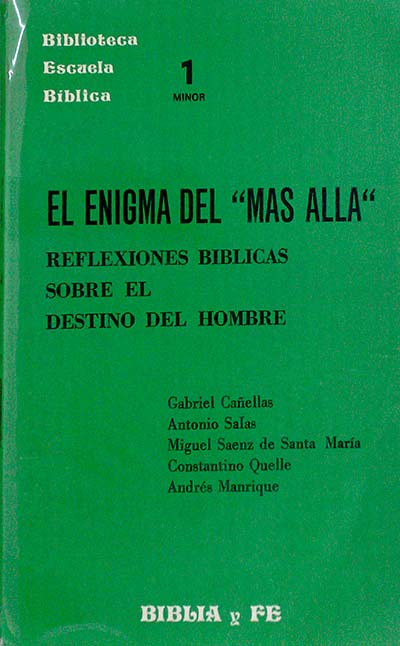 El enigma del "más allá" Reflexiones bíblicas sobre el destino del hombre