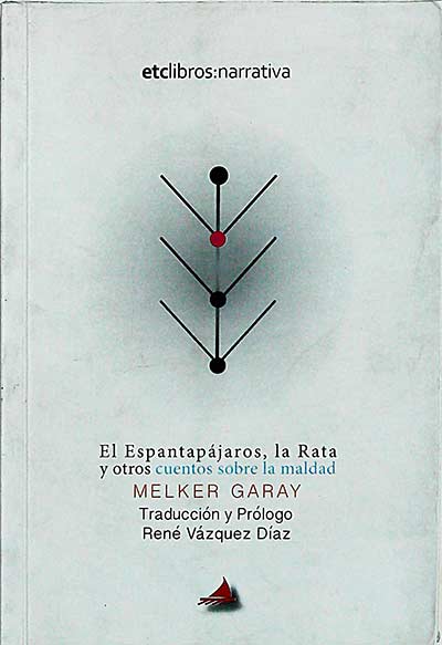 El espantapájaros, la rata y otros cuentos sobre la maldad