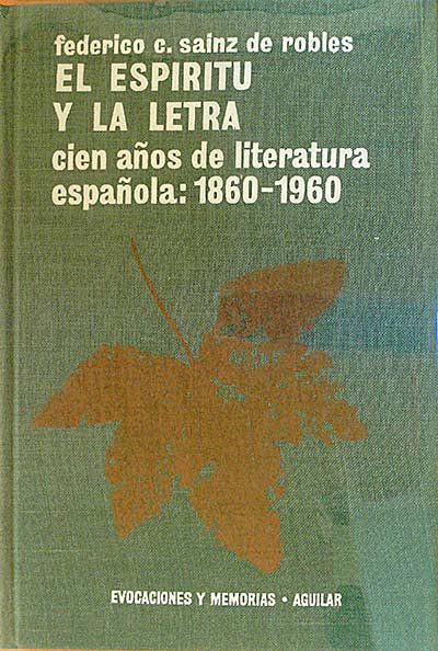 EL ESPIRITU Y LA LETRA. (Cien años de literatura española: 1860-1960)
