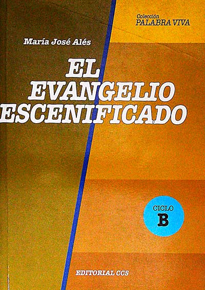 El evangelio escenificado. Ciclo B