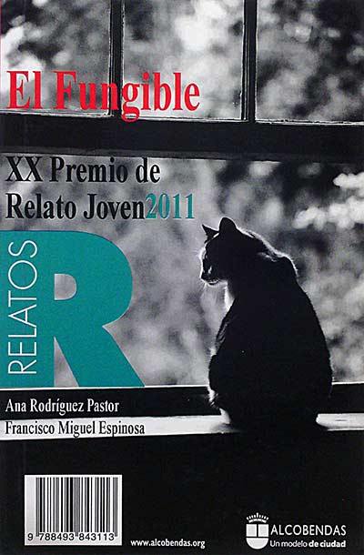 El fungible. III Premio de Novela Corta 2011. XX Premio de relato joven 2011.