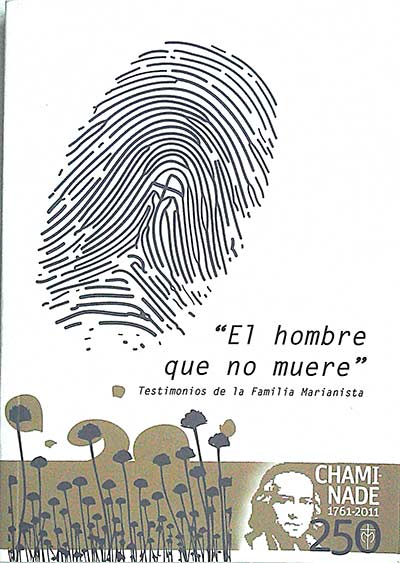 El hombre que no muere: testimonios de la familia Marianista
