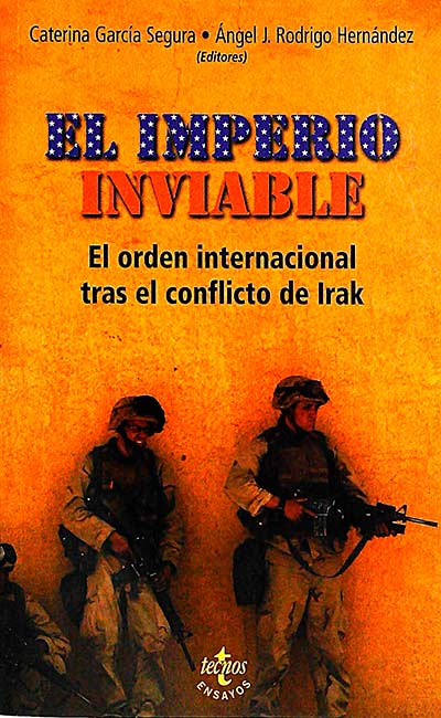 El imperio inviable. El orden internacional tras el conflicto de Irak