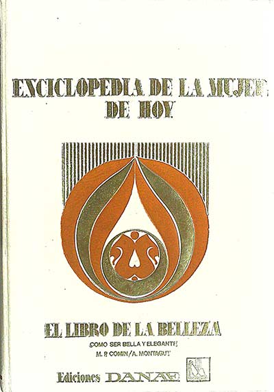Enciclopedia de la mujer de hoy: El libro de la belleza I