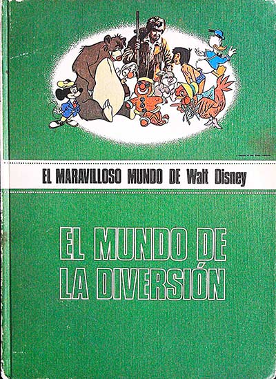 El maravilloso mundo de Walt Disney. El mundo de la diversión