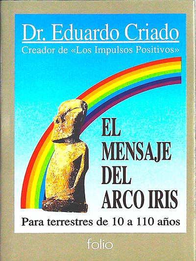 El mensaje del arco iris: para terrestres de 10 a 110 años