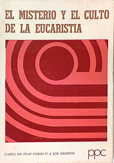 El misterio y el culto de la Eucaristía. Carta de Juan Pablo II a los obispos