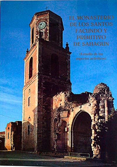 El monasterio de los santos Facundo y Primitivo de Sahagun