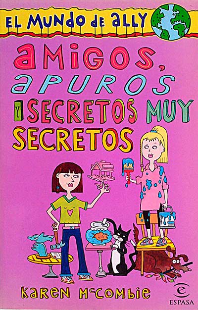 El mundo de Ally. Amigos, apuros y secretos muy secretos